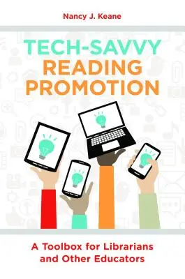 Propagácia technicky zdatného čítania: Súbor nástrojov pre knihovníkov a iných pedagógov - Tech-Savvy Reading Promotion: A Toolbox for Librarians and Other Educators