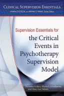 Základy supervízie pre model supervízie kritických udalostí v psychoterapii - Supervision Essentials for the Critical Events in Psychotherapy Supervision Model