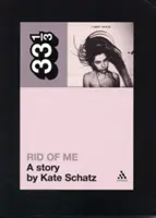 Pj Harvey's Rid of Me: A Story