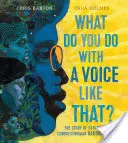 Čo robíte s takýmto hlasom? Príbeh výnimočnej kongresmanky Barbary Jordanovej - What Do You Do with a Voice Like That?: The Story of Extraordinary Congresswoman Barbara Jordan