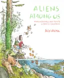 Mimozemšťania medzi nami: Invázne živočíchy a rastliny v Britskej Kolumbii - Aliens Among Us: Invasive Animals and Plants in British Columbia