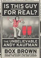 Je tento chlapík skutočný?: Neuveriteľný Andy Kaufman - Is This Guy for Real?: The Unbelievable Andy Kaufman