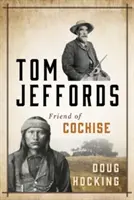Tom Jeffords: Cochiseho priateľ - Tom Jeffords: Friend of Cochise