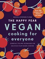 Šťastná hruška: Vegánske varenie pre každého - viac ako 200 chutných receptov, ktoré zvládne každý - Happy Pear: Vegan Cooking for Everyone - Over 200 Delicious Recipes That Anyone Can Make