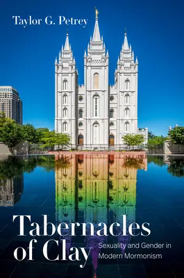 Hlinené stánky: Sexualita a rod v modernom mormonizme - Tabernacles of Clay: Sexuality and Gender in Modern Mormonism