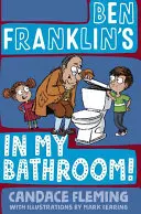 Ben Franklin je v mojej kúpeľni! - Ben Franklin's in My Bathroom!