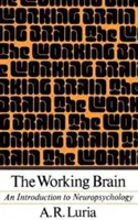 Pracujúci mozog: Úvod do neuropsychológie - The Working Brain: An Introduction to Neuropsychology