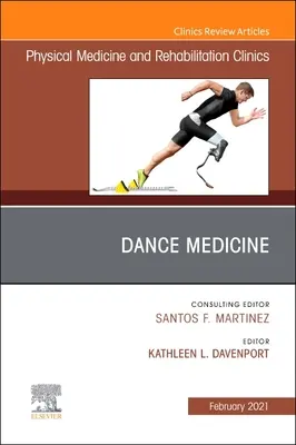 Tanečná medicína, vydanie časopisu Physical Medicine and Rehabilitation Clinics of North America, 32 - Dance Medicine, an Issue of Physical Medicine and Rehabilitation Clinics of North America, 32