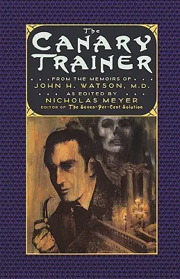 Tréner kanárikov: Watson, M.D.: Zo spomienok Johna H. Watsona, M.D. - The Canary Trainer: From the Memoirs of John H. Watson, M.D.