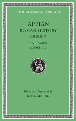 Rímske dejiny, zväzok IV: Občianske vojny, knihy 1-2 - Roman History, Volume IV: Civil Wars, Books 1-2