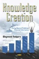Tvorba znalostí - nad rámec zverejnených finančných informácií - Knowledge Creation - Going Beyond Published Financial Information