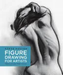 Figurálna kresba pre umelcov: Aby sa každý znak počítal - Figure Drawing for Artists: Making Every Mark Count