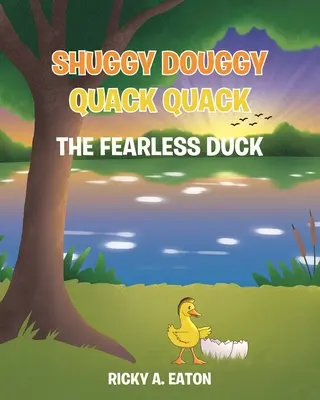 Shuggy Douggy Quack Quack: Nebojácna kačica - Shuggy Douggy Quack Quack: The Fearless Duck