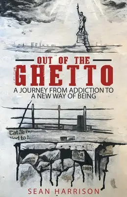 Von z geta: Cesta od závislosti k novému spôsobu bytia - Out of the Ghetto: A Journey from Addiction to a New Way of Being