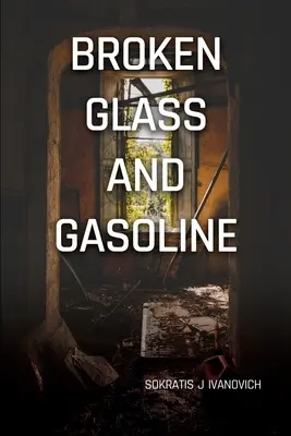 Rozbité sklo a benzín - Broken Glass and Gasoline