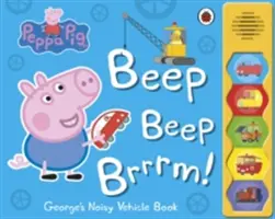Peppa Pig: Beep Beep Brrrm! - Hlučná zvuková kniha - Peppa Pig: Beep Beep Brrrm! - Noisy Sound Book
