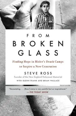 Z rozbitého skla: V Hitlerových táboroch smrti našli nádej a inšpirovali novú generáciu - From Broken Glass: Finding Hope in Hitler's Death Camps to Inspire a New Generation