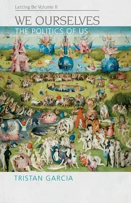 My sami: Politika o nás, Nechajte nás byť II - We Ourselves: The Politics of Us, Letting Be II