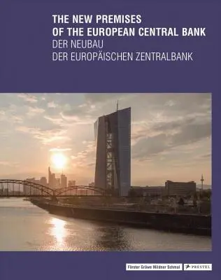 Nové priestory Európskej centrálnej banky - The New Premises of the European Central Bank