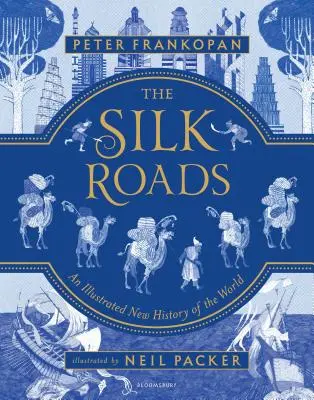 Hodvábne cesty: Nové dejiny sveta - ilustrované vydanie - The Silk Roads: A New History of the World - Illustrated Edition