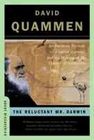 Neochotný pán Darwin: Darwin: Neochotný Darwin: intímny portrét Charlesa Darwina a tvorba jeho teórie evolúcie - The Reluctant Mr. Darwin: An Intimate Portrait of Charles Darwin and the Making of His Theory of Evolution