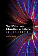 Interakcie krátkopulzného lasera s hmotou: Úvod do problematiky - Short Pulse Laser Interactions with Matter: An Introduction