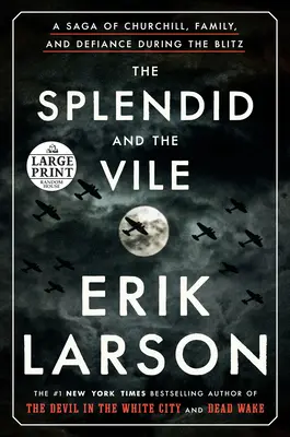 The Splendid and the Vile: Sága o Churchillovi, rodine a vzdore počas bleskovej vojny - The Splendid and the Vile: A Saga of Churchill, Family, and Defiance During the Blitz