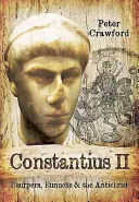 Konštantín II: uzurpátori, eunuchovia a Antikrist - Constantius II: Usurpers, Eunuchs and the Antichrist