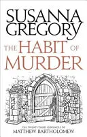 Zvyk vraždiť: Dvadsiata tretia kronika Matthewa Bartholomewa - The Habit of Murder: The Twenty Third Chronicle of Matthew Bartholomew