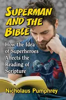 Superman a Biblia: Ako predstava superhrdinov ovplyvňuje čítanie Písma - Superman and the Bible: How the Idea of Superheroes Affects the Reading of Scripture