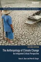 Antropológia klimatických zmien: Integrovaná kritická perspektíva - The Anthropology of Climate Change: An Integrated Critical Perspective