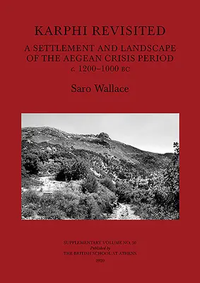 Karphi Revisited: 1200 - 1000 pred n. l. Osada a krajina z obdobia egejskej krízy - Karphi Revisited: A Settlement and Landscape of the Aegean Crisis Period C. 1200-1000 BC