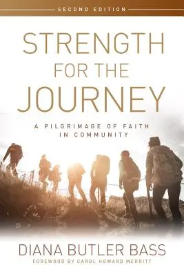Sila na cestu, druhé vydanie: Púť viery v komunitu - Strength for the Journey, Second Edition: A Pilgrimage of Faith in Community