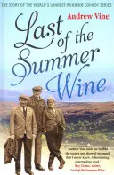 Posledné letné víno: Najdlhšie vysielaný komediálny program na svete - Last of the Summer Wine: The Inside Story of the World (Tm)S Longest-Running Comedy Programme