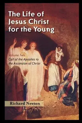 Život Ježiša Krista pre mladých: - The Life of Jesus Christ for the Young: Volume Two