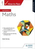 Ako zvládnuť matematiku v 5. ročníku, druhé vydanie - How to Pass National 5 Maths, Second Edition