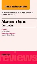 Advances in Equine Dentistry, an Issue of Veterinary Clinics (Pokroky v stomatológii koní, vydanie veterinárnych kliník): Equine Practice, 29 - Advances in Equine Dentistry, an Issue of Veterinary Clinics: Equine Practice, 29