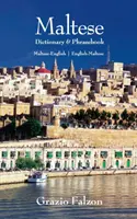 Maltsko-anglický/anglicko-maltézsky slovník a frázový slovník - Maltese-English/English-Maltese Dictionary and Phrasebook