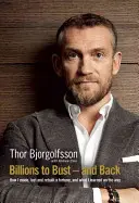 Miliardy na mizinu a späť: Ako som zarobil, stratil a znovu vybudoval majetok - Billions to Bust and Back: How I Made, Lost and Rebuilt a Fortune