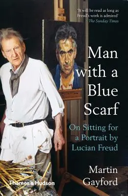 Muž s modrou šatkou: O sedení pri portréte Luciana Freuda - Man with a Blue Scarf: On Sitting for a Portrait by Lucian Freud