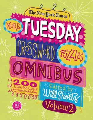 The New York Times More Tuesday Crossword Puzzles Omnibus, Volume 2: 200 ľahkých hádaniek zo stránok New York Times - The New York Times More Tuesday Crossword Puzzles Omnibus, Volume 2: 200 Easy Puzzles from the Pages of the New York Times
