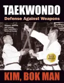 Taekwondo: Obrana proti zbraniam - Taekwondo: Defense Against Weapons