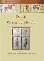 Smrť a zmena rituálov: Rituály: funkcia a význam v starovekých pohrebných praktikách - Death and Changing Rituals: Function and Meaning in Ancient Funerary Practices
