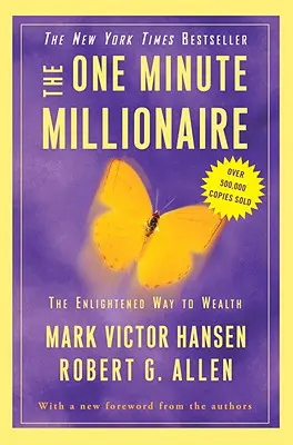 Minútový milionár: Minútový milionár: Osvietená cesta k bohatstvu - The One Minute Millionaire: The Enlightened Way to Wealth