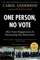 Jeden človek, žiadny hlas: Ako potláčanie volebného práva ničí našu demokraciu - One Person, No Vote: How Voter Suppression Is Destroying Our Democracy
