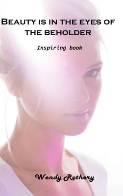 Krása je v očiach pozorovateľa: Inšpiratívna kniha - Beauty is in the eyes of the beholder: Inspiring book