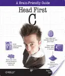 Head First C: Sprievodca pre mozog - Head First C: A Brain-Friendly Guide