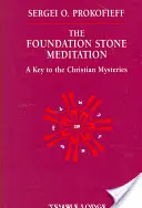 Meditácia o základnom kameni: Kľúč ku kresťanským tajomstvám - The Foundation Stone Meditation: A Key to the Christian Mysteries