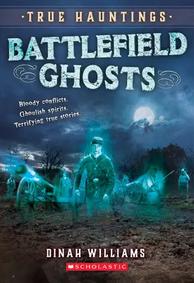 Prízraky z bojiska (Skutočné strašidlá #2) - Battlefield Ghosts (True Hauntings #2)