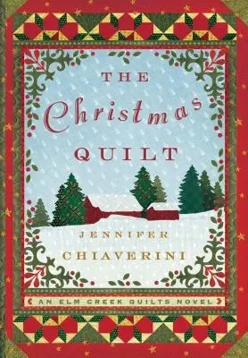 The Christmas Quilt, 8: An ELM Creek Quilts Novel